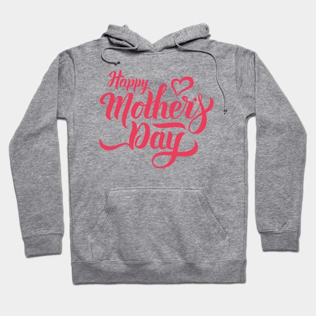 Happy Mother Day Hoodie by MoathZone